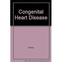 Congenital Heart Disease: Causes and Processes Congenital Heart Disease: Causes and Processes Hardcover