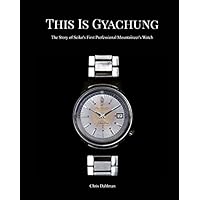 This Is Gyachung This Is Gyachung Hardcover Paperback