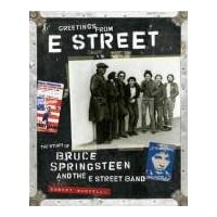 Greetings from E Street: The Story of Bruce Springsteen and the E Street Band Greetings from E Street: The Story of Bruce Springsteen and the E Street Band Hardcover