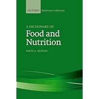 A Dictionary of Food and Nutrition (The Oxford Reference Collection) A Dictionary of Food and Nutrition (The Oxford Reference Collection) Hardcover Paperback