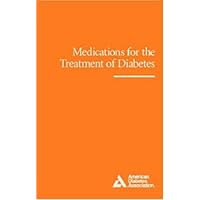 Medications for the Treatment of Diabetes Medications for the Treatment of Diabetes Spiral-bound