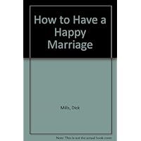 How to Have a Happy Marriage How to Have a Happy Marriage Paperback