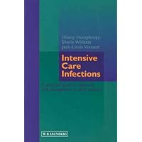 Intensive Care Infections: A Practical Guide to Diagnosis and Management in Adult Patients Intensive Care Infections: A Practical Guide to Diagnosis and Management in Adult Patients Paperback