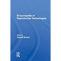 Encyclopedia Of Reproductive Technologies Encyclopedia Of Reproductive Technologies Kindle Hardcover Paperback