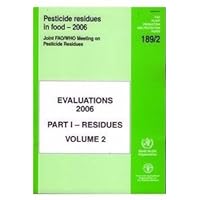 Pesticides Residues in Food - 2006: Evaluations 2006 (FAO Plant Production and Protection Papers) Pesticides Residues in Food - 2006: Evaluations 2006 (FAO Plant Production and Protection Papers) Paperback