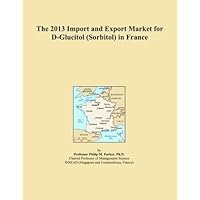 The 2013 Import and Export Market for D-Glucitol (Sorbitol) in France