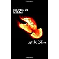 How to Be Filled with the Holy Spirit How to Be Filled with the Holy Spirit Paperback
