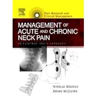 Management of Acute and Chronic Neck Pain: An Evidence-based Approach (Volume 17) (Pain Research and Clinical Management, Volume 17) Management of Acute and Chronic Neck Pain: An Evidence-based Approach (Volume 17) (Pain Research and Clinical Management, Volume 17) Hardcover