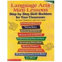 Language Arts Mini-Lessons: Step-by-Step Skill-Builders for Your Classroom (Grades 4-8) Language Arts Mini-Lessons: Step-by-Step Skill-Builders for Your Classroom (Grades 4-8) Paperback
