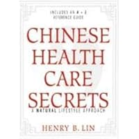 Chinese Health Care Secrets: A Natural Lifestyle Approach Chinese Health Care Secrets: A Natural Lifestyle Approach Paperback