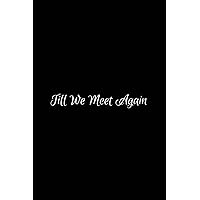 Till We Meet Again | Grief Journal For Loss of Mother, Father, Dad Husband, Child, Sister, Brother, Grandma, Aunt, Uncle or Friend: Grief Gifts For ... Workbook With Prompts | Aesthetic Cover