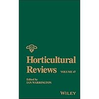 Horticultural Reviews, Volume 47 Horticultural Reviews, Volume 47 Kindle Hardcover