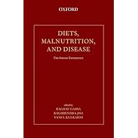 Diets, Malnutrition, and Disease: The Indian Experience Diets, Malnutrition, and Disease: The Indian Experience Hardcover