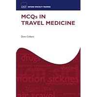 MCQs in Travel Medicine (Oxford Specialty Training: Revision Texts) MCQs in Travel Medicine (Oxford Specialty Training: Revision Texts) Paperback eTextbook