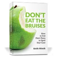 Don’t Eat the Bruises How to Foil Their Plans to Spoil Your Case Don’t Eat the Bruises How to Foil Their Plans to Spoil Your Case Paperback