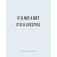 Low FODMAP Food Diary, it is not a diet, it is a lifestyle: Daily Diary To Track Foods And Symptoms To Beat IBS And Digestive Disorders Low FODMAP Food Diary, it is not a diet, it is a lifestyle: Daily Diary To Track Foods And Symptoms To Beat IBS And Digestive Disorders Paperback
