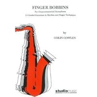 Finger Bobbins for unaccompanied saxophone -13 Graded Exercises in Rhythm & Finger technique by Colin Cowles (1987-12-01) Finger Bobbins for unaccompanied saxophone -13 Graded Exercises in Rhythm & Finger technique by Colin Cowles (1987-12-01) Sheet music Sheet music