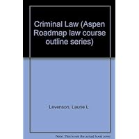 Criminal Law (Roadmap Law Course Outlines) Criminal Law (Roadmap Law Course Outlines) Paperback