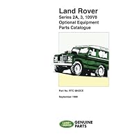 Land Rover Series 2A, 3, 109 V8 Optional Equipment Parts Catalogue: Part No. RTC 9842CE. (Land Rover Parts Catalogue S.) Land Rover Series 2A, 3, 109 V8 Optional Equipment Parts Catalogue: Part No. RTC 9842CE. (Land Rover Parts Catalogue S.) Paperback