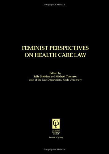 Feminist Perspectives on Healthcare Law (Feminist Perspectives on Law Series)