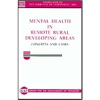 Mental Health in Remote Rural Developing Areas: Concepts and Cases (GAP REPORT (GROUP FOR THE ADVANCEMENT OF PSYCHIATRY)) Mental Health in Remote Rural Developing Areas: Concepts and Cases (GAP REPORT (GROUP FOR THE ADVANCEMENT OF PSYCHIATRY)) Hardcover