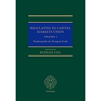 Regulating EU Capital Markets Union: Volume I: Fundamentals of a European Code Regulating EU Capital Markets Union: Volume I: Fundamentals of a European Code Hardcover Kindle