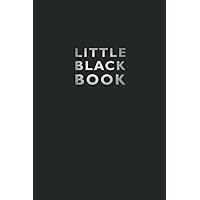 Little Black Book and Address Journal: Pocket Sized (4 x 6 Inches) Notebook For Storing Contacts (Address, Email, and Phone Numbers)