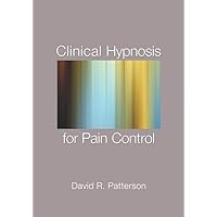 Clinical Hypnosis for Pain Control Clinical Hypnosis for Pain Control Hardcover Kindle
