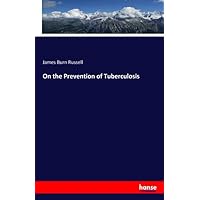 On the Prevention of Tuberculosis On the Prevention of Tuberculosis Paperback Leather Bound