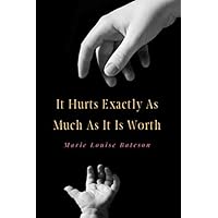 It Hurts Exactly As Much As It Is Worth: And Other Things No One Tells You About Becoming A Mother It Hurts Exactly As Much As It Is Worth: And Other Things No One Tells You About Becoming A Mother Paperback