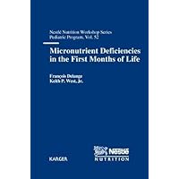 Micronutrient Deficiencies in the First Months of Life (Nestle Nutrition Wkshp Ser: Clinical & Performance Programme) Micronutrient Deficiencies in the First Months of Life (Nestle Nutrition Wkshp Ser: Clinical & Performance Programme) Hardcover