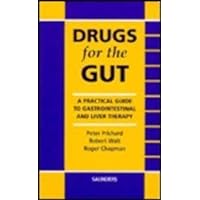 Drugs for the Gut: A Practical Guide to Gastrointestinal and Liver Therapy Drugs for the Gut: A Practical Guide to Gastrointestinal and Liver Therapy Paperback