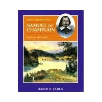 Samuel De Champlain: Explorer of Canada (Great Explorations) Samuel De Champlain: Explorer of Canada (Great Explorations) Library Binding