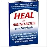 Heal with Amino Acids and Nutrients : A Self-Help Guide for Common Health Proble Heal with Amino Acids and Nutrients : A Self-Help Guide for Common Health Proble Paperback