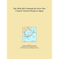 The 2016-2021 Outlook for Over-The-Counter Generic Drugs in Japan