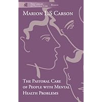 The Pastoral Care of People with Mental Health Problems The Pastoral Care of People with Mental Health Problems Paperback