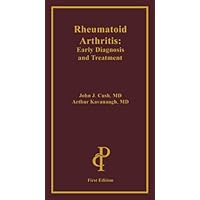 RHEUMATOID ARTHRITIS: EARLY DIAGNOSIS AND TREATMENT RHEUMATOID ARTHRITIS: EARLY DIAGNOSIS AND TREATMENT Paperback
