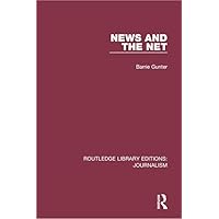 News and the Net (Routledge Library Editions: Journalism) News and the Net (Routledge Library Editions: Journalism) Kindle Hardcover Paperback