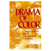 Drama of Color: Improvisation with Multiethnic Folklore Drama of Color: Improvisation with Multiethnic Folklore Paperback