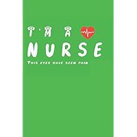 I'm a Nurse this eyes have seen Pain: Notebook for nurses, medical students, paramedics and nursing staff. 120 lined pages.