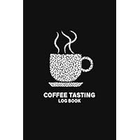 Coffee Tasting Log Book: Coffee Tasting and Brewing Logbook - Use Checklist and Notes to Rate and Review Many Coffee Drinks - Black and White Cover