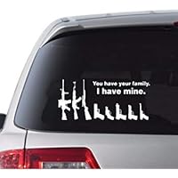 You Have Your Family I Have Mine - Sticker Decal 8