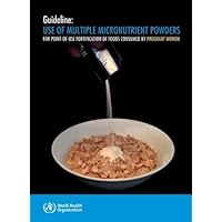 Guideline: Use of Multiple Micronutrient Powders for Point-of-use Fortification of Foods Consumed by Pregnant Women