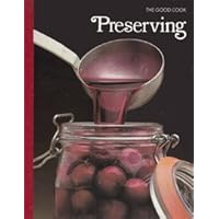 Preserving (The Good Cook Techniques & Recipes Series) Preserving (The Good Cook Techniques & Recipes Series) Hardcover