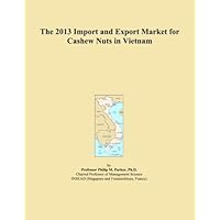 The 2013 Import and Export Market for Cashew Nuts in Vietnam