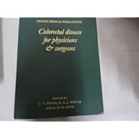 Colorectal Diseases for Physicians and Surgeons (Oxford Medical Publications) Colorectal Diseases for Physicians and Surgeons (Oxford Medical Publications) Hardcover