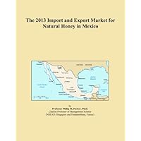 The 2013 Import and Export Market for Natural Honey in Mexico