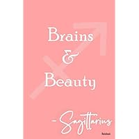 Brains & Beauty Sagittarius Notebook: Zodiac Specific Journal Notebook for Notes, Law of Attraction Scripting, or Astrology Conscious, Motivational Gift Giving