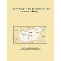 The 2013 Import and Export Market for Soybeans in Hungary