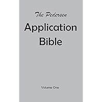 The Pedersen Application Bible: Volume 1